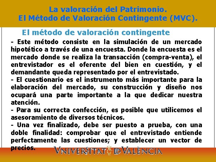 La valoración del Patrimonio. El Método de Valoración Contingente (MVC). El método de valoración