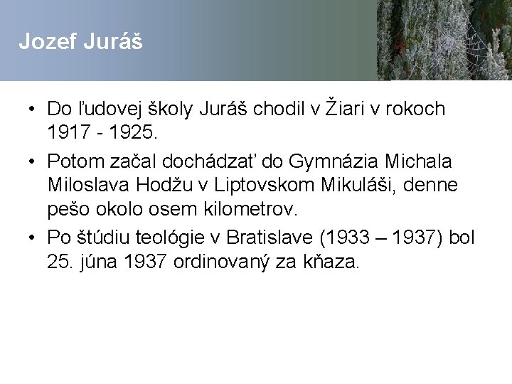 Jozef Juráš • Do ľudovej školy Juráš chodil v Žiari v rokoch 1917 -