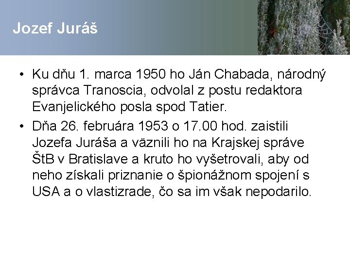 Jozef Juráš • Ku dňu 1. marca 1950 ho Ján Chabada, národný správca Tranoscia,