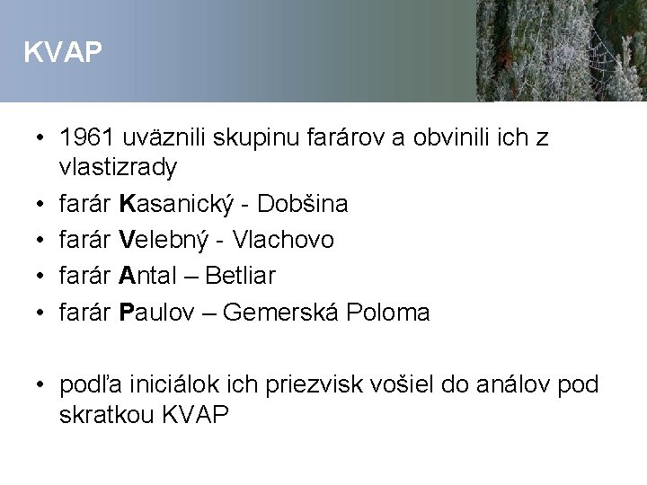 KVAP • 1961 uväznili skupinu farárov a obvinili ich z vlastizrady • farár Kasanický