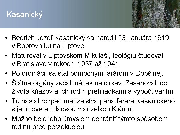 Kasanický • Bedrich Jozef Kasanický sa narodil 23. januára 1919 v Bobrovníku na Liptove.