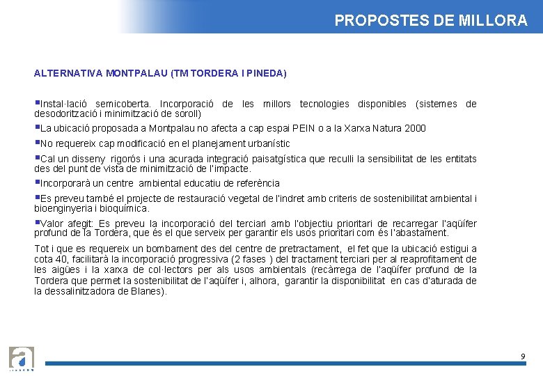 PROPOSTES DE MILLORA ALTERNATIVA MONTPALAU (TM TORDERA I PINEDA) §Instal·lació semicoberta. Incorporació de les