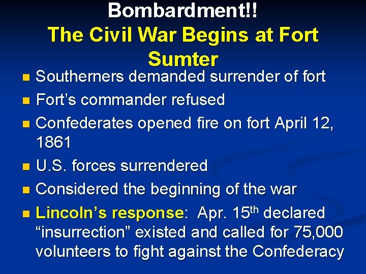 Bombardment!! The Civil War Begins at Fort Sumter Southerners demanded surrender of fort n