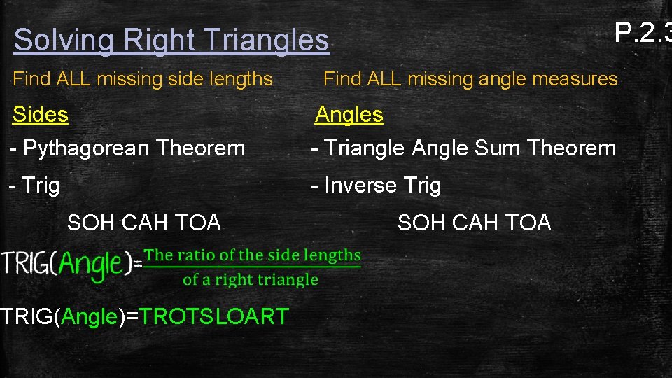 P. 2. 3 Solving Right Triangles Find ALL missing side lengths Find ALL missing