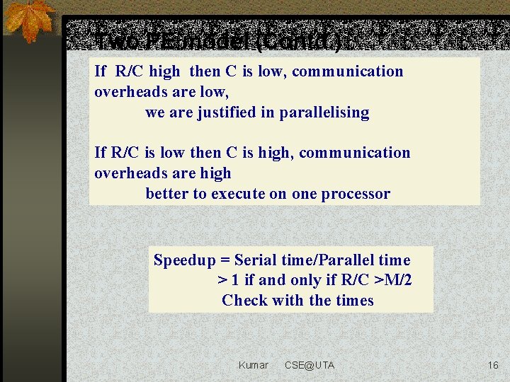 Two PE model (Contd. ) If R/C high then C is low, communication overheads