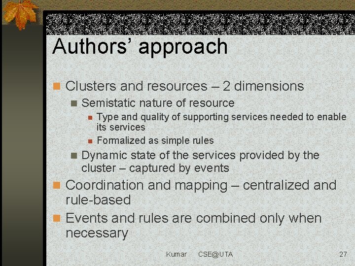 Authors’ approach n Clusters and resources – 2 dimensions n Semistatic nature of resource