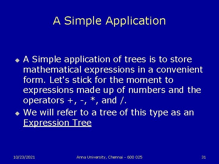 A Simple Application u u A Simple application of trees is to store mathematical