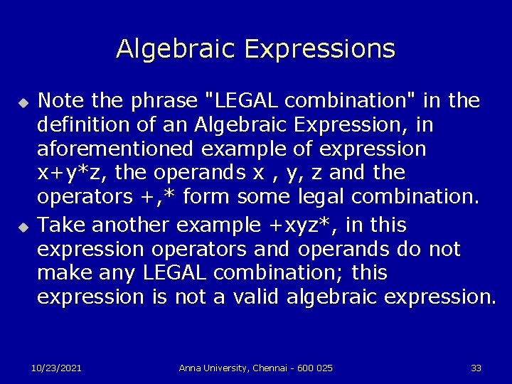 Algebraic Expressions u u Note the phrase "LEGAL combination" in the definition of an