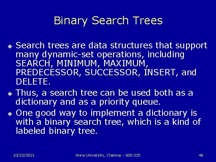 Binary Search Trees u u u Search trees are data structures that support many