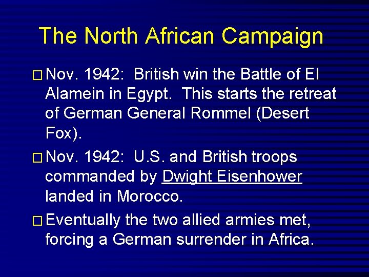 The North African Campaign � Nov. 1942: British win the Battle of El Alamein