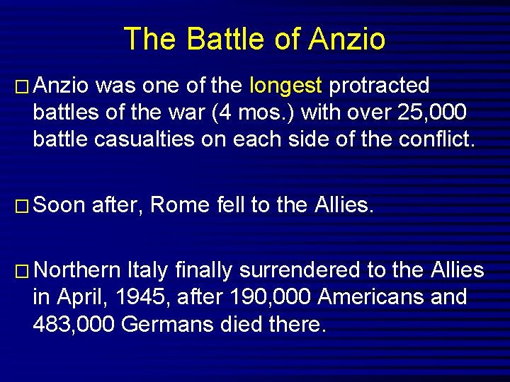 The Battle of Anzio � Anzio was one of the longest protracted battles of