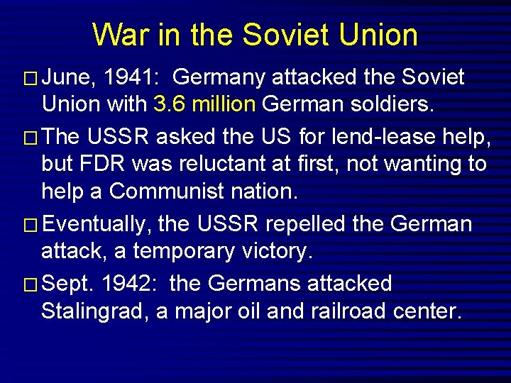 War in the Soviet Union � June, 1941: Germany attacked the Soviet Union with