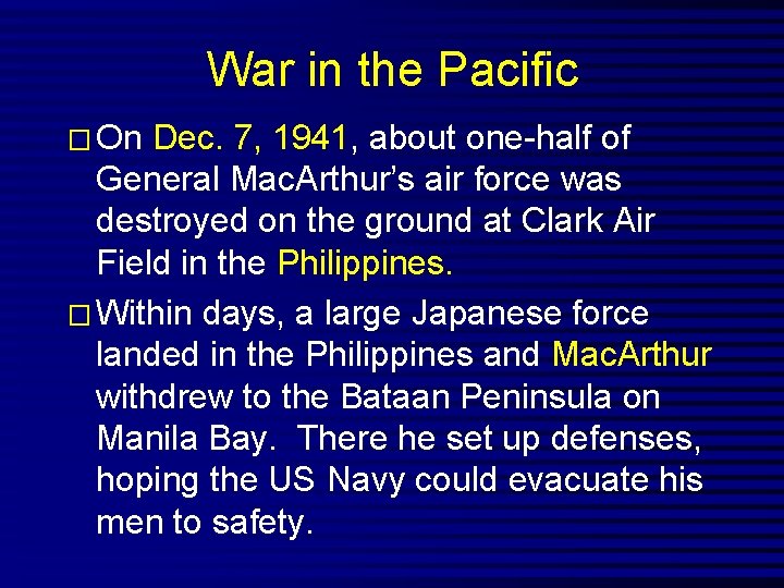 War in the Pacific � On Dec. 7, 1941, about one-half of General Mac.