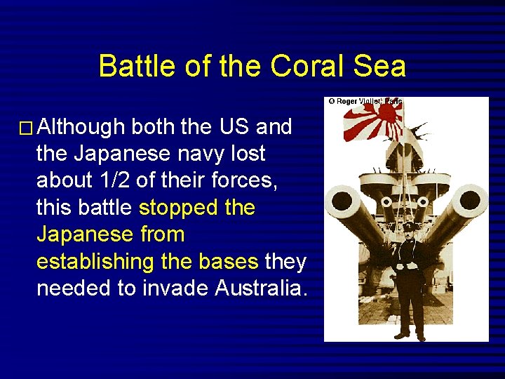 Battle of the Coral Sea � Although both the US and the Japanese navy