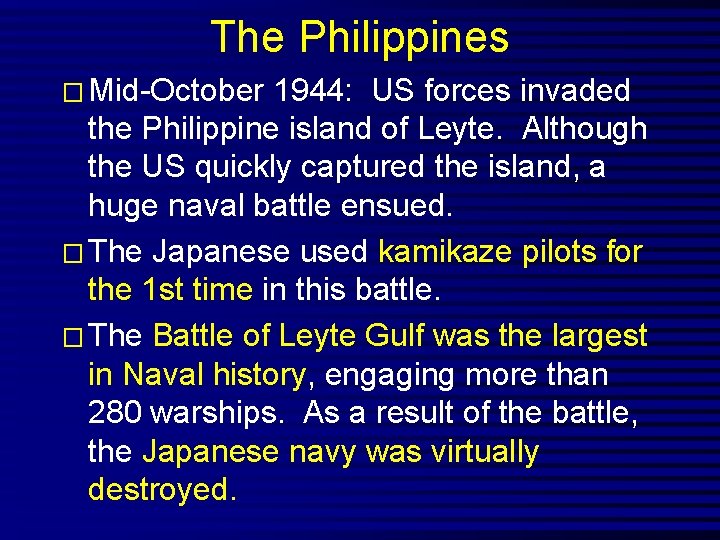The Philippines � Mid-October 1944: US forces invaded the Philippine island of Leyte. Although
