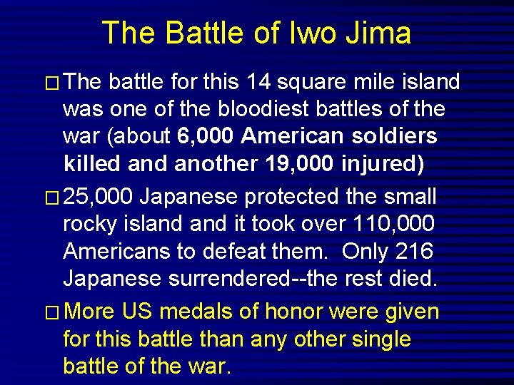 The Battle of Iwo Jima � The battle for this 14 square mile island