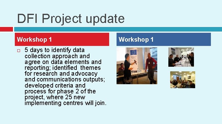 DFI Project update Workshop 1 5 days to identify data collection approach and agree