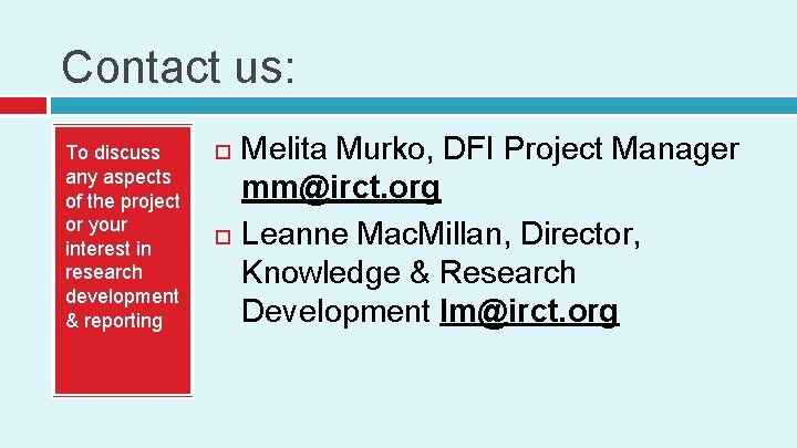 Contact us: To discuss any aspects of the project or your interest in research