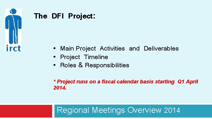 The DFI Project: • Main Project Activities and Deliverables • Project Timeline • Roles