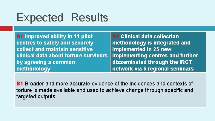 Expected Results A 1 Improved ability in 11 pilot centres to safely and securely