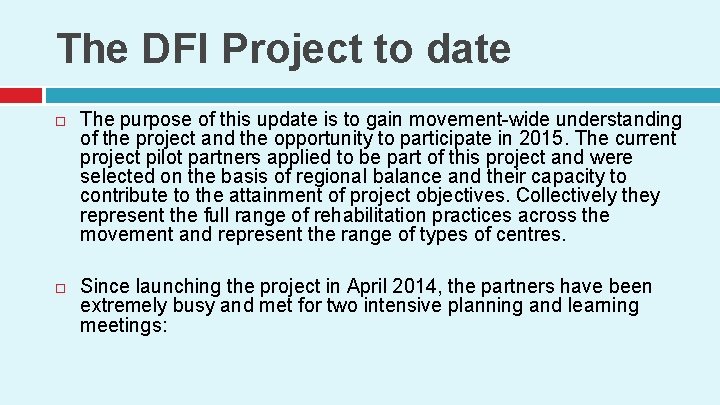 The DFI Project to date The purpose of this update is to gain movement-wide