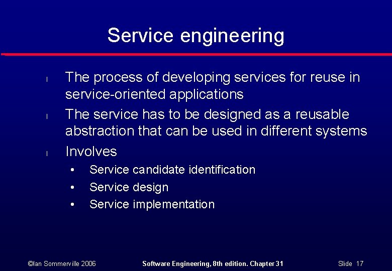 Service engineering l l l The process of developing services for reuse in service-oriented