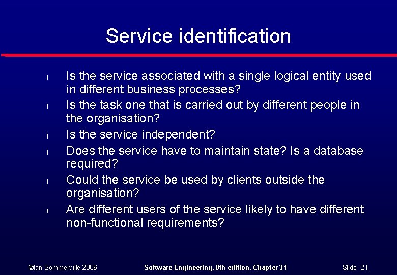 Service identification l l l Is the service associated with a single logical entity