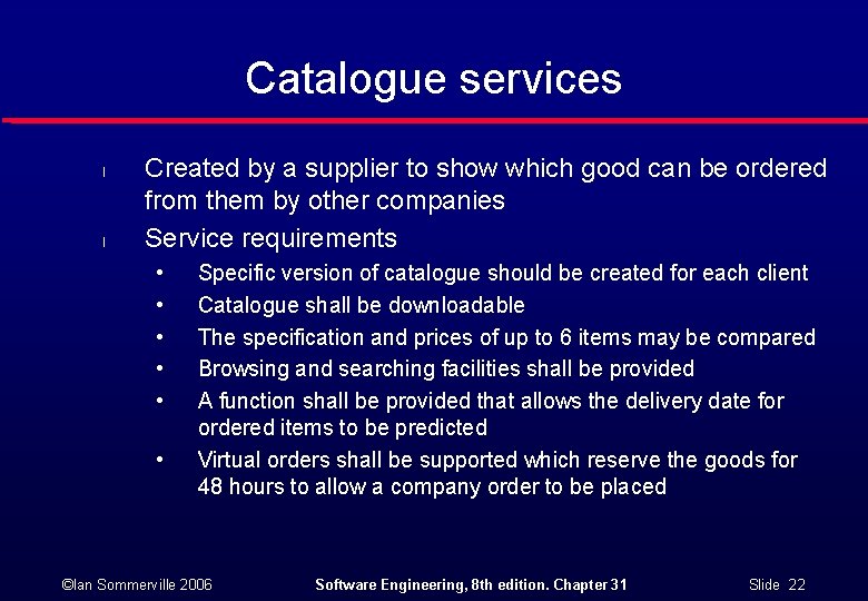 Catalogue services l l Created by a supplier to show which good can be