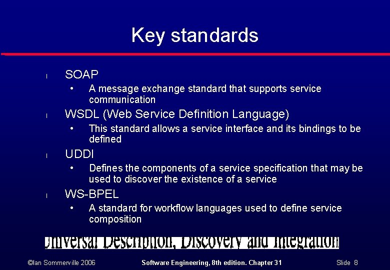 Key standards l SOAP • l WSDL (Web Service Definition Language) • l This