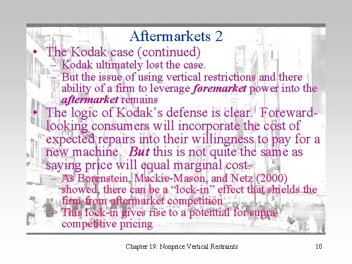 Aftermarkets 2 • The Kodak case (continued) – Kodak ultimately lost the case. –