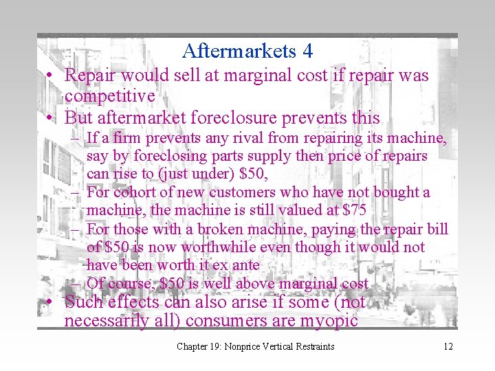 Aftermarkets 4 • Repair would sell at marginal cost if repair was competitive •