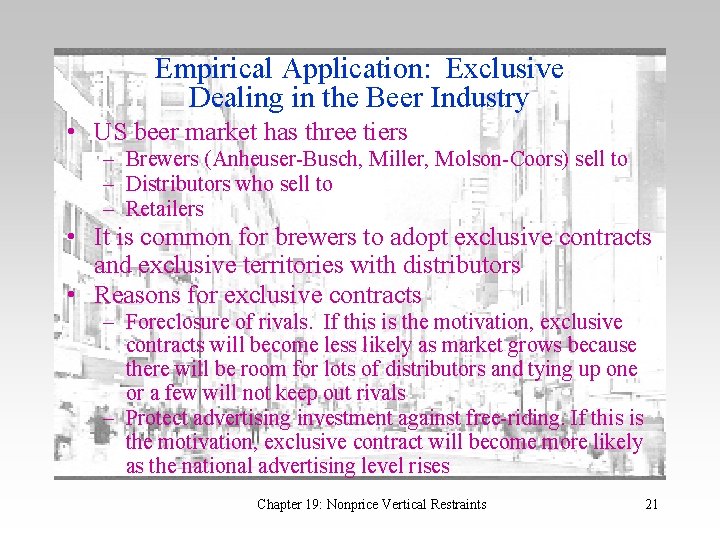 Empirical Application: Exclusive Dealing in the Beer Industry • US beer market has three