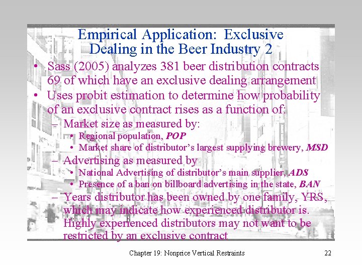 Empirical Application: Exclusive Dealing in the Beer Industry 2 • Sass (2005) analyzes 381