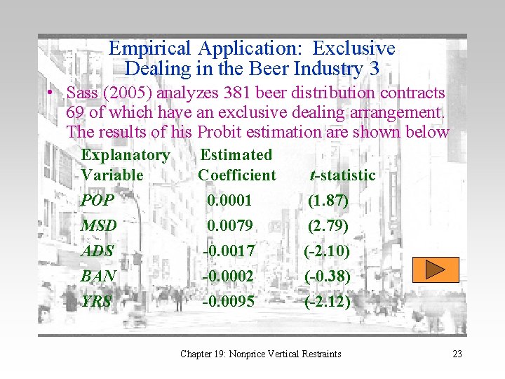 Empirical Application: Exclusive Dealing in the Beer Industry 3 • Sass (2005) analyzes 381