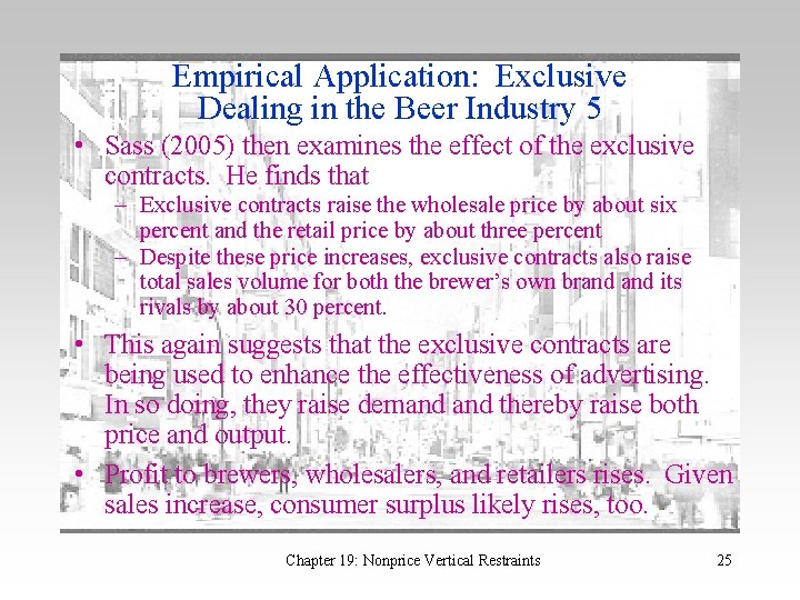 Empirical Application: Exclusive Dealing in the Beer Industry 5 • Sass (2005) then examines