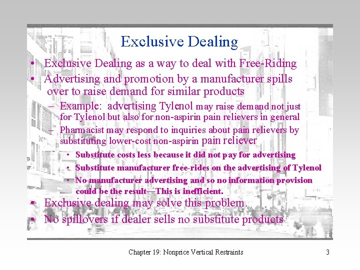 Exclusive Dealing • Exclusive Dealing as a way to deal with Free-Riding • Advertising