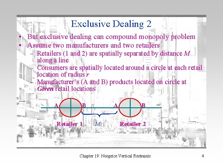 Exclusive Dealing 2 • But exclusive dealing can compound monopoly problem • Assume two