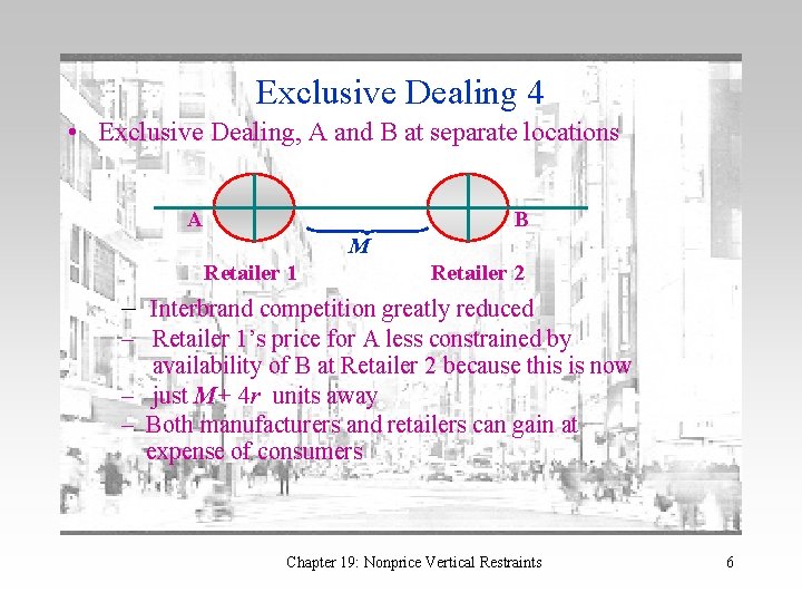 Exclusive Dealing 4 • Exclusive Dealing, A and B at separate locations A B