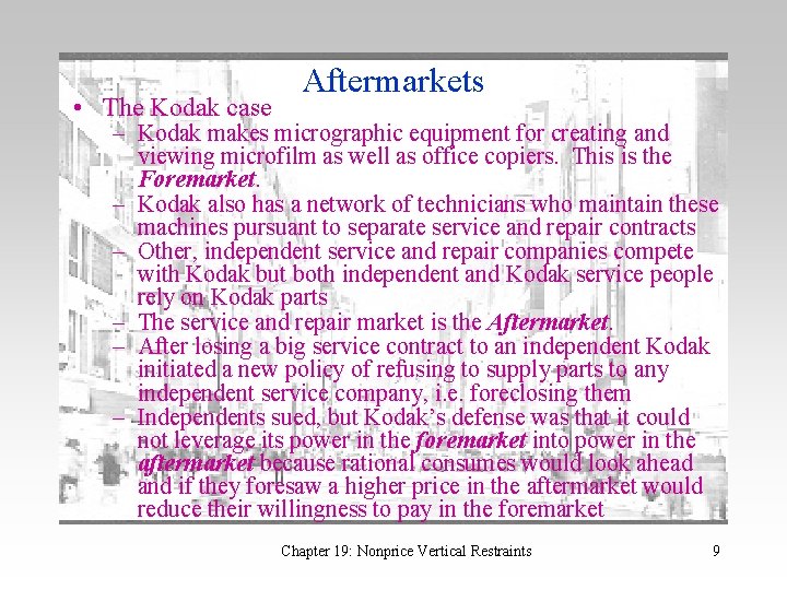  • The Kodak case Aftermarkets – Kodak makes micrographic equipment for creating and