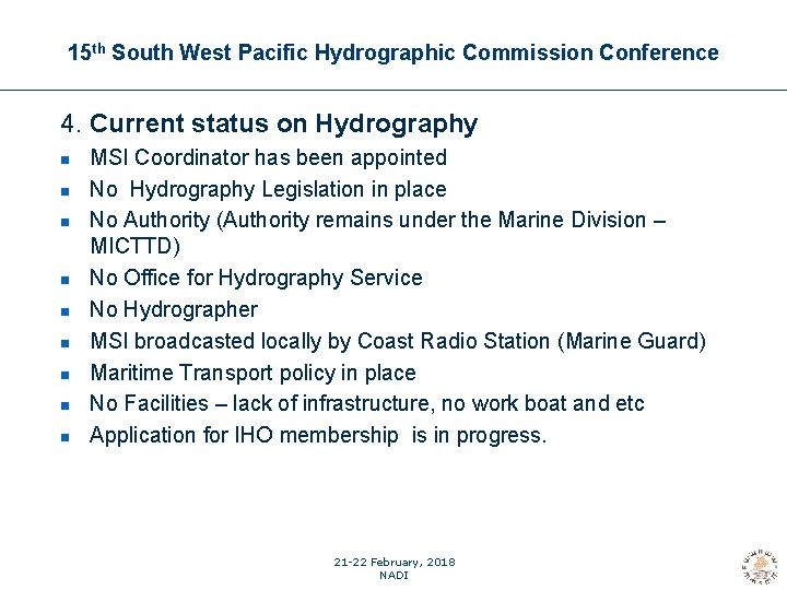 15 th South West Pacific Hydrographic Commission Conference 4. Current status on Hydrography MSI