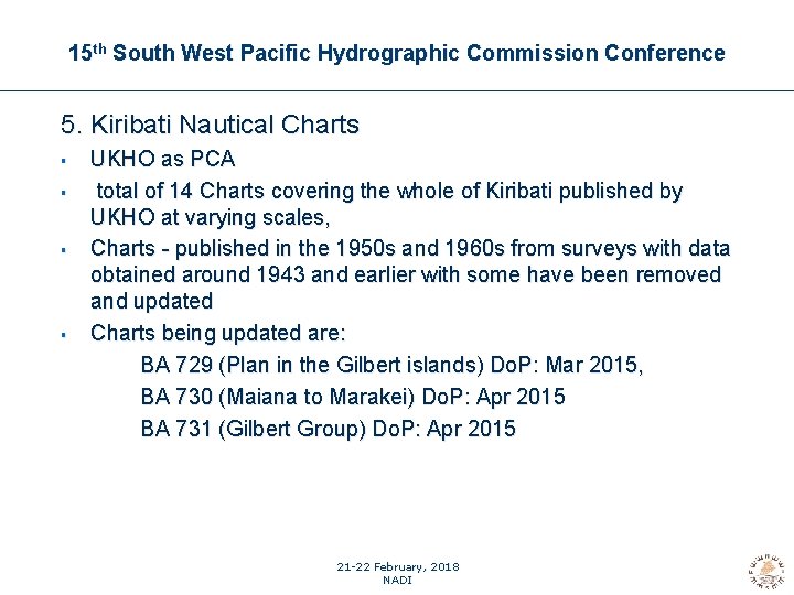 15 th South West Pacific Hydrographic Commission Conference 5. Kiribati Nautical Charts § §