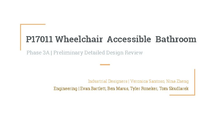 P 17011 Wheelchair Accessible Bathroom Phase 3 A | Preliminary Detailed Design Review Industrial