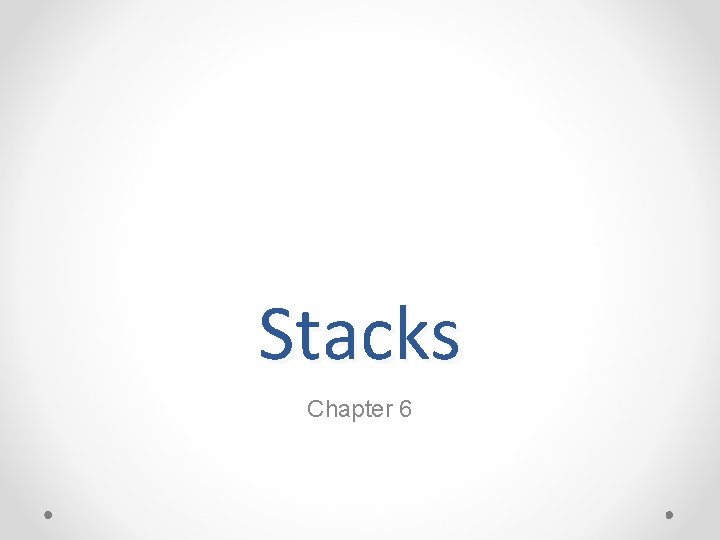 Stacks Chapter 6 