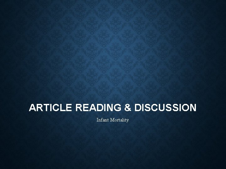 ARTICLE READING & DISCUSSION Infant Mortality 