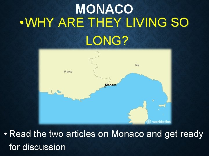 MONACO • WHY ARE THEY LIVING SO LONG? • Read the two articles on