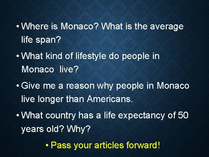 • Where is Monaco? What is the average life span? • What kind