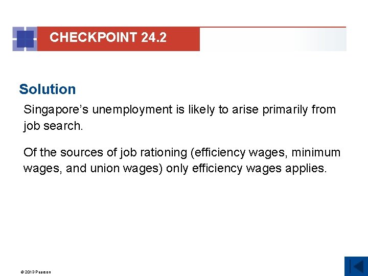 CHECKPOINT 24. 2 Solution Singapore’s unemployment is likely to arise primarily from job search.