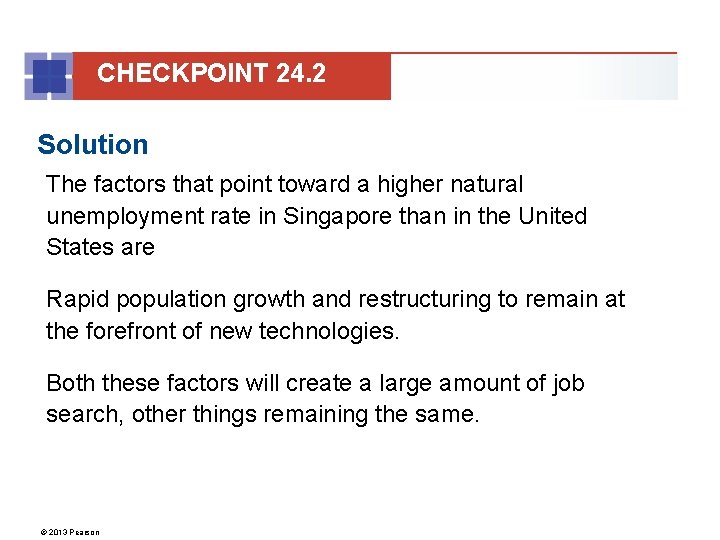 CHECKPOINT 24. 2 Solution The factors that point toward a higher natural unemployment rate