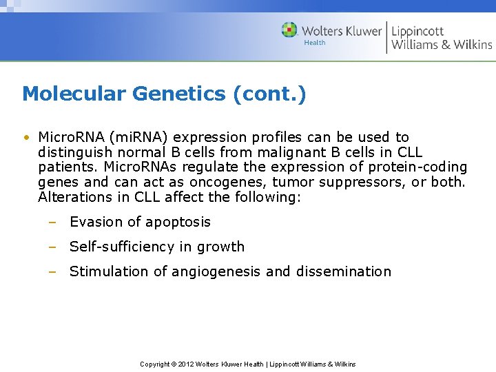 Molecular Genetics (cont. ) • Micro. RNA (mi. RNA) expression profiles can be used