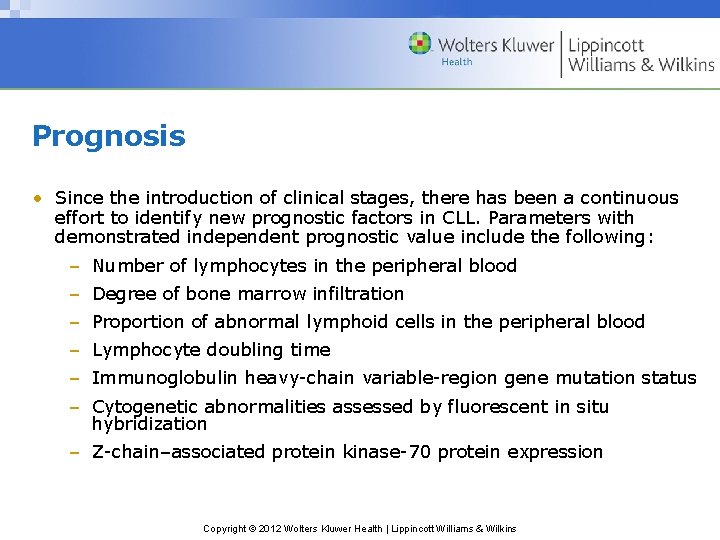 Prognosis • Since the introduction of clinical stages, there has been a continuous effort